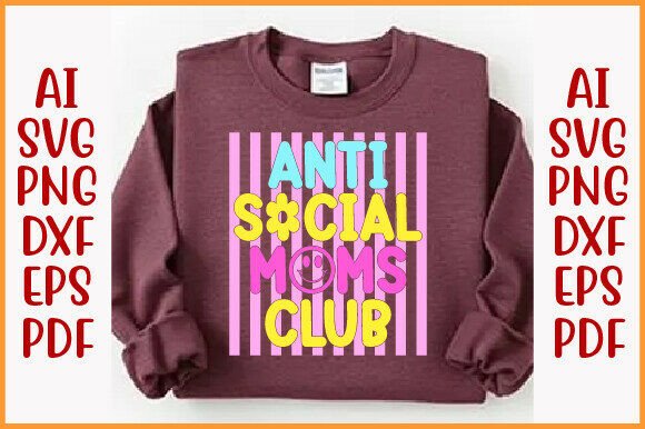 Anti Social Moms Club PNG, Funny Mom: A Graphic Design Asset for T-Shirt Designs