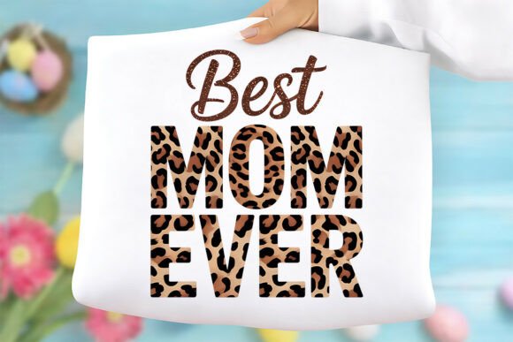 Best Mom Ever, Happy Mother’s Day PNG: A Versatile Graphic for T-Shirt Designs and Branding