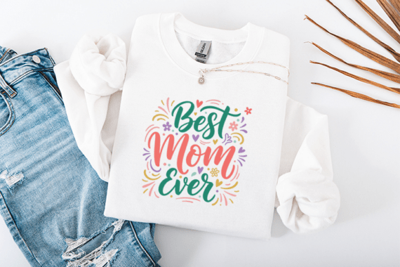 Best Mom Ever Mother’s Day Graphics for T-Shirt Designs
