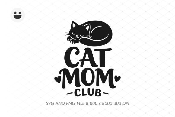 Cat Mom Club Graphics: A Versatile T-Shirt Design for Handmade Businesses