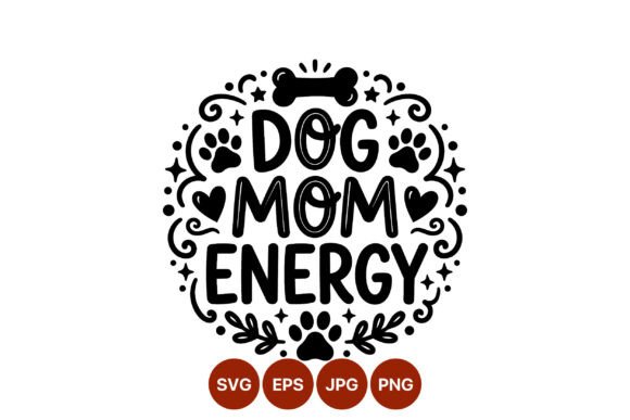 Dog Mom Energy Paw Print Fun Vector: A Versatile Graphic for Handmade Brands