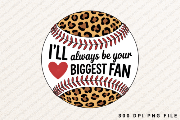 I’ll Always Be Your Biggest Fan PNG: A Versatile Graphic for T-Shirt Designs and Merch