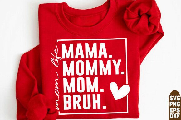 Mama Mommy Mom Bruh Sweatshirt: A Digital Graphic Design Asset Review