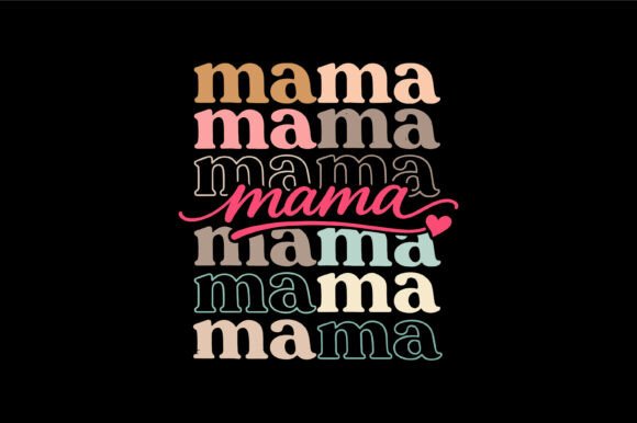 Mama Retro Stacked Typography for T-Shirt Designs & Graphics