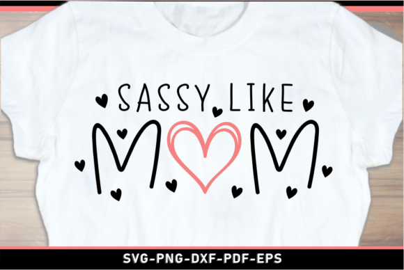 Sassy Like Mom T-Shirt Design: A Bold Graphic for Creative Projects