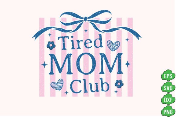 Tired Mom Club PNG: A Mother’s Day Graphic with Heart and Holes